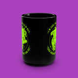 "Fuck Around and Find Out" Green and Black Mug